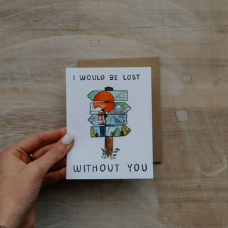Lost Without You Greeting Card