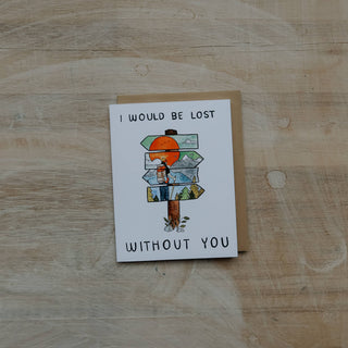 Lost Without You Greeting Card